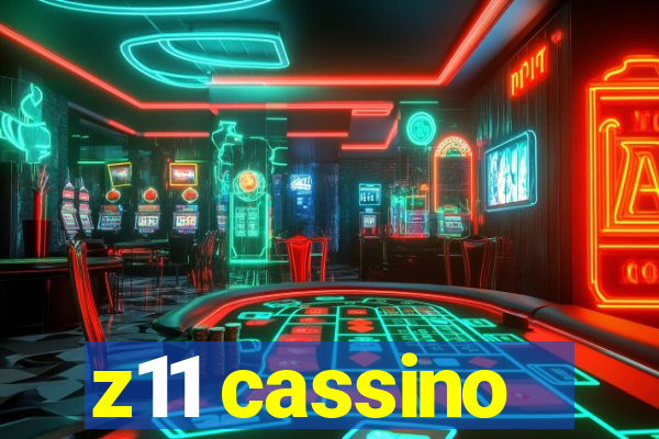 z11 cassino